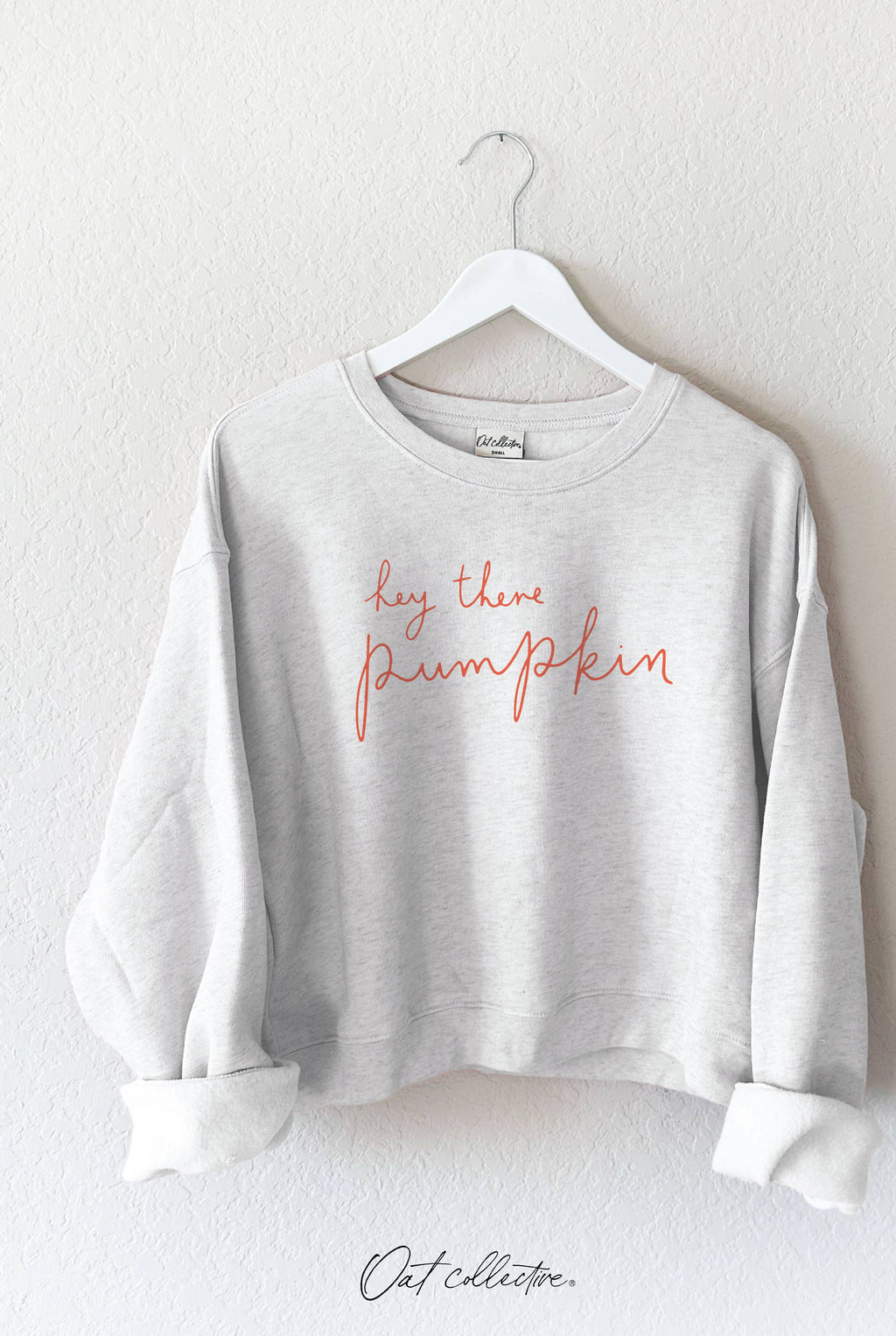 HEY THERE PUMPKIN Sweatshirt